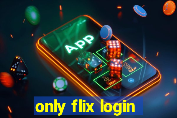 only flix login